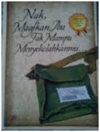 Image of Nak, Maafkan ibu tak mampu menyekolahkanmu