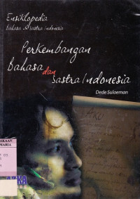 Image of Ensiklopedia Bahasa & Sastra Indonesia : Perkembangan Bahasa Dan