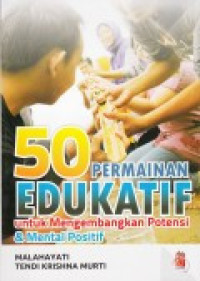 Image of 50 Permainan Edukatif untuk mengembangkan potensi & Mental Positif