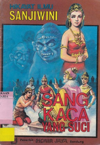 Image of Hikayat Ilmu Sanjiwini, Sang Kaca Yang Suci
